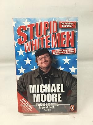 Stupid White Men: .and Other Sorry Excuses for the State of the Nation!