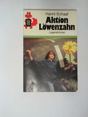 Aktion Löwenzahn : Jugendroman. rororo-Rotfuchs ; 362