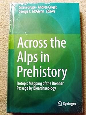 Across the Alps in Prehistory: Isotopic Mapping of the Brenner Passage by Bioarchaeology