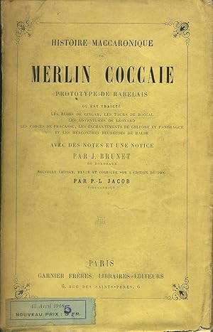 Histoire maccaronique [ou macaronique] de Merlin Coccaie, prototype de Rabelais, où est traicté l...