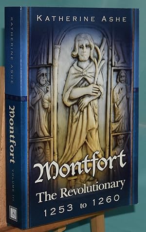 Montfort. The Revolutionary. 1253 to 1260. Volume 3. Signed by the Author