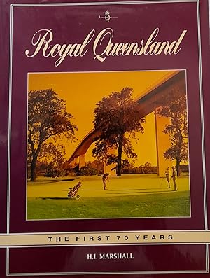 Royal Queensland: The First 70 Years.