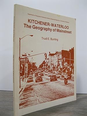 KITCHENER-WATERLOO THE GEOGRAPHY OF MAINSTREET