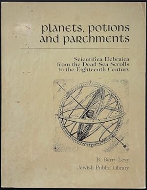 Planets, potions and parchments : scientific Hebraica from the Dead Sea scrolls to the eighteenth...