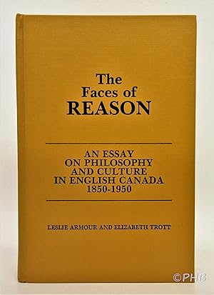 The Faces of Reason: An Essay on Philosophy and Culture in English Canada 1850-1950