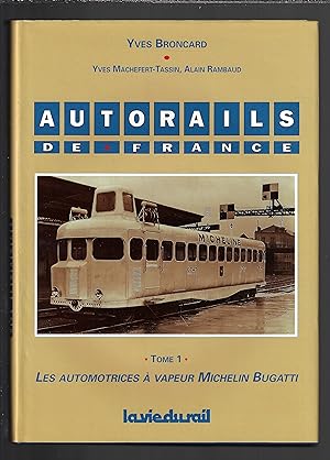Autorails de France : Les automotrices à vapeur  Michelin  Bugatti, tome 1