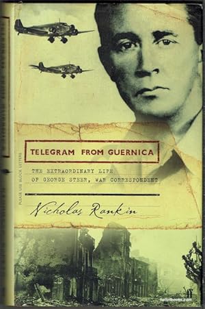 Telegram From Guernica: The Extraordinary Life Of George Steer, War Correspondent