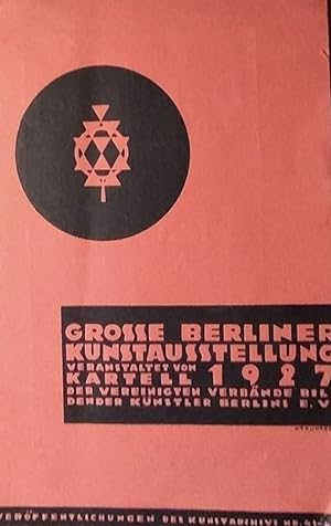 - Grosse Berliner Kunstausstellung 1927. Veranstaltet vom Kartell der Vereinigten Verbände Bilden...