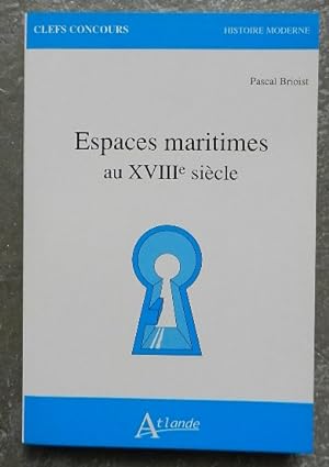 Espaces maritimes au XVIIIe siècle.