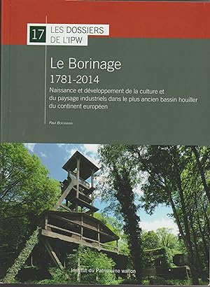 LE BORINAGE 1781-2014- NAISSANCE ET DEVELOPPEMENT DE LA CULTURE ET DU PAYSAGE INDUSTRIELS DANS LE...