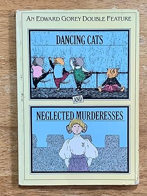 Dancing Cats and Neglected Murderesses (First British Edition)