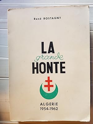 La grande Honte - Algérie 1954-1962