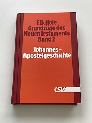 Grundzüge des Neuen Testaments - Band 2 : Johannes-Apostelgeschichte