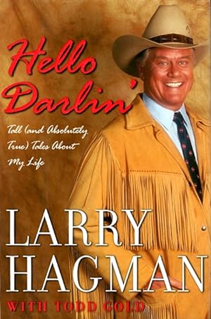 Hello Darlin': Tall (and Absolutely True) Tales About My Life