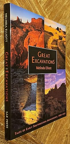 Great Excavations; Tales of Early Southwestern Archaeology, 1888-1939