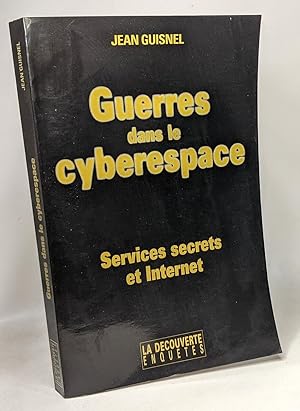 Guerres dans le cyberespace: Services secrets et Internet