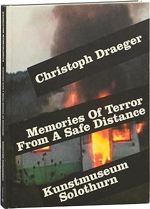 Christoph Draeger: Memories of Terror from a Safe Distance (First Edition)