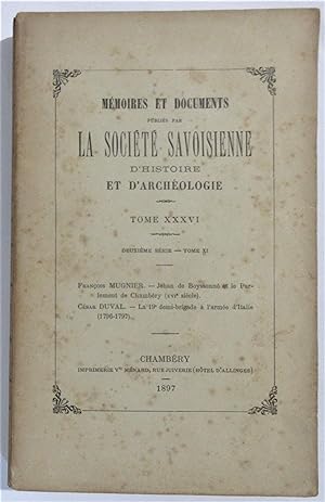 Mémoires et Documents publiés par la Société Savoisienne d'Histoire et d'Archéologie Tome XXXVI :...