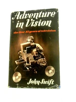 Adventure in Vision: The First Twenty-Five Years in Television