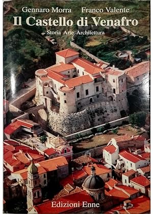 Il Castello di Venafro Storia Arte Architettura