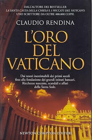L'oro del vaticano Dai tesori inestimabili dei primi secoli fino alla fondazione dei grandi istit...