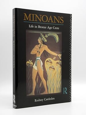 Minoans : Life in Bronze Age Crete [SIGNED]