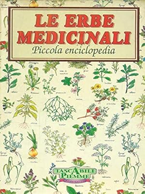 Le erbe medicinali. Piccola enciclopedia tascabile