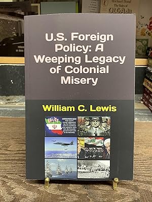 U.S. Foreign Policy: A Weeping Legacy of Colonial Misery