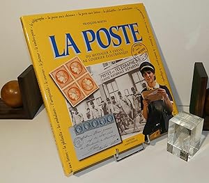 La poste du messager cheval au courrier éléctronique. Photographies de l'auteur et du Musée de la...