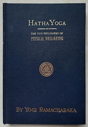 Hatha Yoga: The Yogi Philosophy of Physical Well-Being, with Numerous Exercises etc.