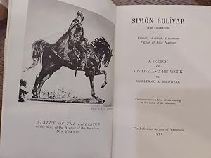 Simon Bolivar (The Liberator) : A Sketch of His Life and Work