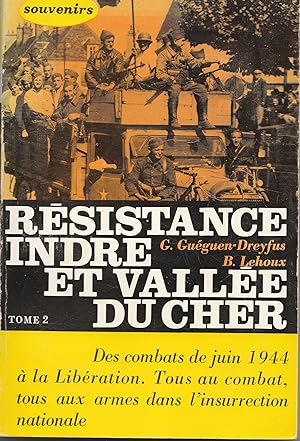 Résistance Indre et vallée du Cher. Tome 2