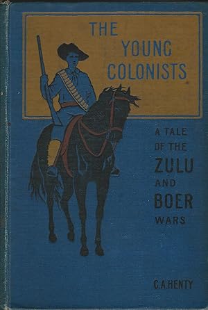 The Young Colonists: A Tale of the Zulu and Boer Wars.