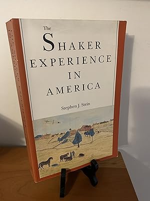 The Shaker Experience in America: A History of the United Society of Believers
