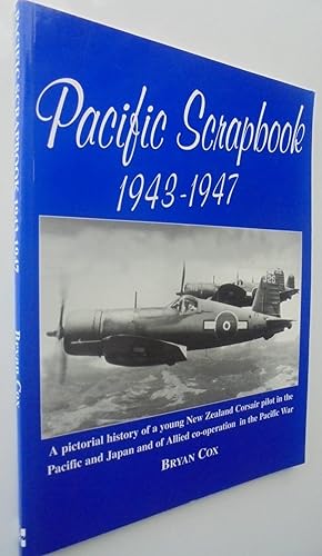 Pacific Scrapbook, 1943-1947: A Pictorial History of a Young New Zealand Corsair Pilot in the Pac...
