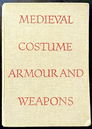 Medieval Costume, Armour and Weapons, 1350-1450