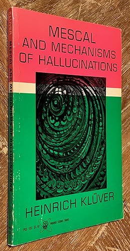 Mescal, and Mechanisms of Hallucinations