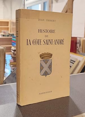 Histoire de la Cote Saint-André. Des origines à Septembre 1944