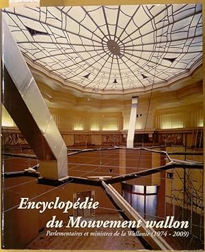 Encyclopédie du mouvement wallon. T. IV: Parlementaires et ministres de la Wallonie (1974-2009)