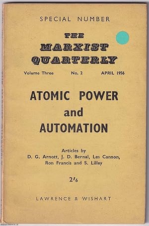 Atomic Power and Automation. Special Number, The Marxist Quarterly. Volume 3, No. 2, April 1956. ...
