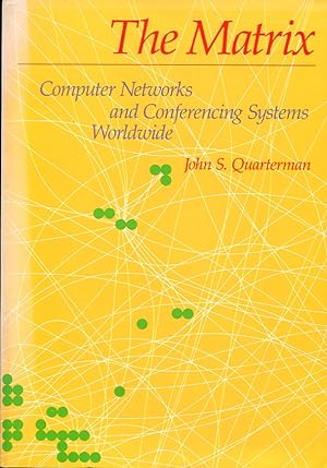 The Matrix : Computer Networks and Conferencing Systems Worldwide