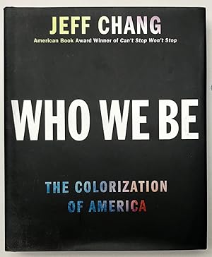 Who We Be, the colorization of America (INSCRIBED)