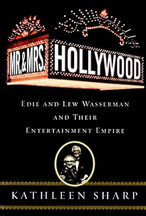 Mr. and Mrs. Hollywood: Edie and Lew Wasserman and Their Entertainment Empire