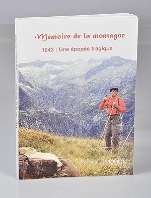 Mémoire de la Montagne 1943, Une Épopée Tragique