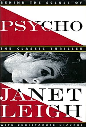 Psycho: Behind the Scenes of the Classic Thriller