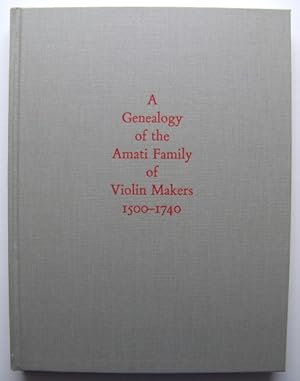 A Genealogy of the Amati Family of Violin Makers, 1500-1740