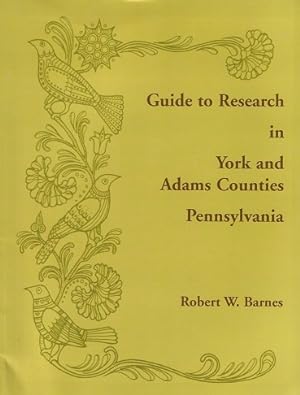 Guide to Research in York and Adams Counties, Pennsylvania