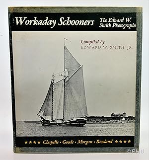 Workaday Schooners: The Edward W. Smith Photographs Taken on Narragansett Bay, 1895-1905, Togethe...