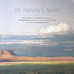 On Nature's Terms: Paintings of Thomas Paquette Commemorating the 50th Anniversary of the Wildern...