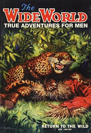 The Wide World : True Adventures For Men :